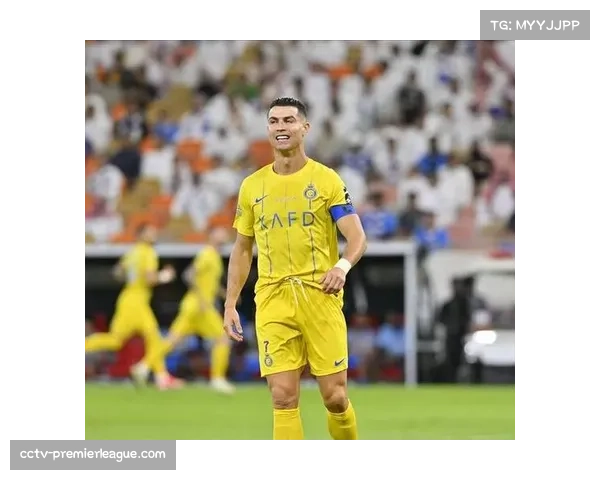 C罗领袖作用突出 带动利雅得胜利全队斗志昂扬